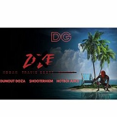 Dumout Doza x $HOOTERHIEM x HotBoi Juice DG(ZeZe Remix)