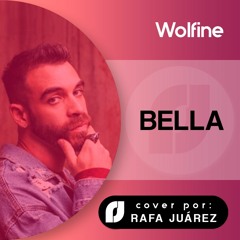BELLA - Wolfine(Acapella cover - Rafa Juárez)