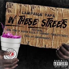 Campaign Papa ft. King Peno x Rockin Rolla x (SOB x RBE) FlexCity Streets - In These Streets