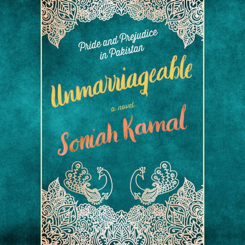 Unmarriageable by Soniah Kamal, read by Soniah Kamal