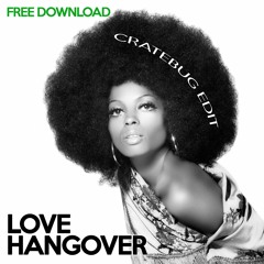 "Love Hangover" (Cratebug Edit)