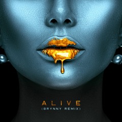 Alive (Brynny Remix) [Free Download]
