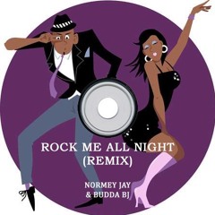 Rock Me All Night (Remix) - Normey Jay & Budda BJ