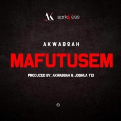 Akwaboah – Mafutusem