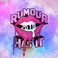 Rumour Has It 2019 - Bliks Ft. 00Næsty & Naty