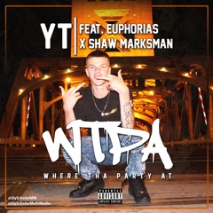 YT “WTPA” (Feat. Shaw Marksman & Euphoria)