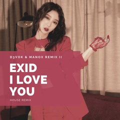EXID (이엑스아이디) - I Love You (알러뷰) (D3VOK & MANOX REMIX II)