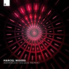 Marcel Woods - Advanced (Silque Remix)