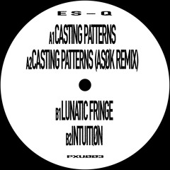 PREMIERE: ES-Q - Lunatic Fringe (PXU003)