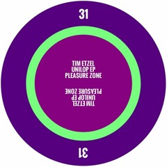 PLZ031 - TIM ETZEL - UNILOP EP (PLEASURE ZONE)