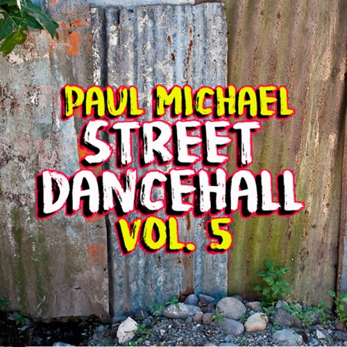 PAUL MICHAEL ☆ STREET DANCEHALL VOL 5 MIX