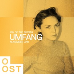 OOST • Mix of the Month: Umfang