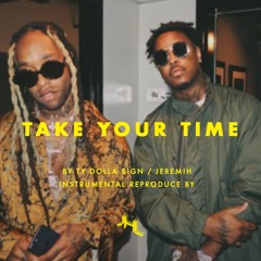 [Free DL] Ty dolla $ign "Take Your Time" Instrumental reproduce [j nilly]