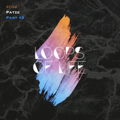 LOOPS OF LIFE #034 - PATZE