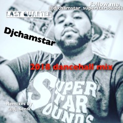 Djchamstar dancehall mix 2018