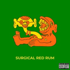 Surgical Red Rum (feat.Slick Hal)