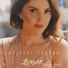 Ayşegül Coşkun - Liman (Oguzcan Bıyıklı Version) [Hakan KARA Team]