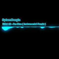 Eiffel 65 - I'm Blue ( Instrumental Remix )