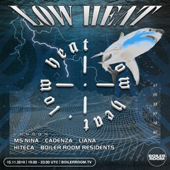 Boiler Room LOW HEAT 013: Liana