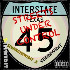 Streets Under Control  - STUNNAIMWIDIT X VEEIMWIDIT