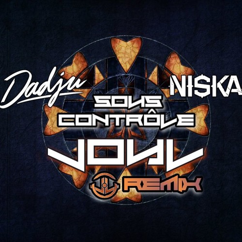 TÉLÉCHARGER DADJU SOUS CONTRÔLE FT NISKA CONTRÔLE TÉLÉCHARGER DADJU NISKA SOUS FT