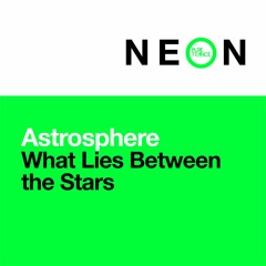 Astrosphere - What Lies Between The Stars (Club Mix)