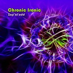 Zap'al'odd - Chronic Ironic (preview)