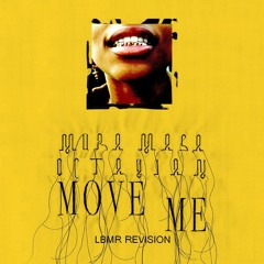 Mura Masa - Move Me ft Octavian (LBMR REVISION)