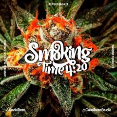 SMOKING TIME 4:20  22 aug 2018 - DJ SCHASKO Freestyle sessions