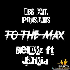 To The Max Beinkz ft. Jahkid
