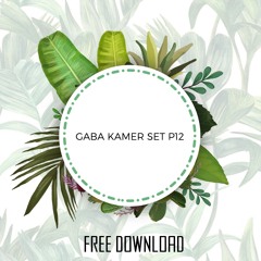 Gaba Kamer - SET P12 [FREE DOWNLOAD]