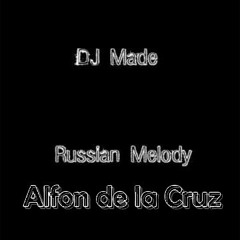 Alfon De La Cruz - Russian Melody 2018!