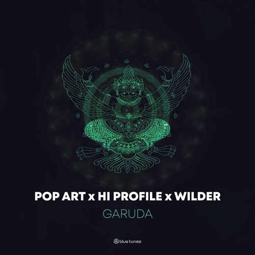 Pop Art X Hi Profile X Wilder - Garuda