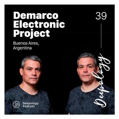 Deepology Podcast #039 | Demarco Electronic Project