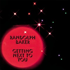 Randolph Baker - Getting Next To You [Kalita Records]