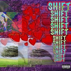 Shift (Prod. by Sleepyxi)