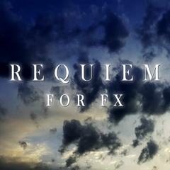 Requiem For Fx