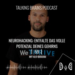 59 | Neurohacking: Entfalte das volle Potential deines Gehirns