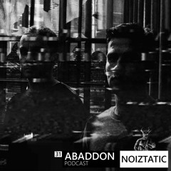 Abaddon Podcast 031 X Noiztatic