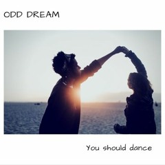 Odd Dream - You Should Dance