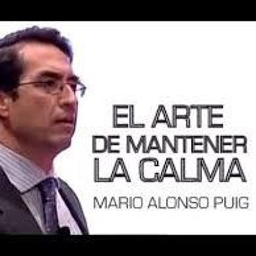 3 Mario Alonso Puig El Arte De Mantener La Calma By User232202147