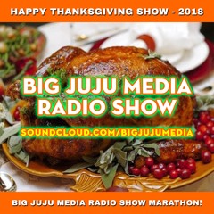 SHOW #225 Happy Thanksgiving Day BJM Marathon! 2018