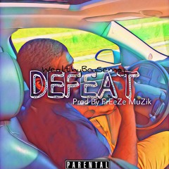 Defeat (Prod. FrEeZe MuZiK / HypeKeys Red)