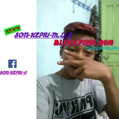 BLVCKPINK -Son-Kepri PROD 2018