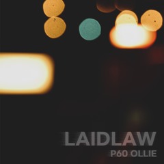 Laidlaw - P60 OLLIE