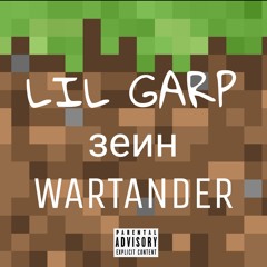 LIL GARP - MINECRAFT FREESTYLE (feat. Зеин, WARTANDER)