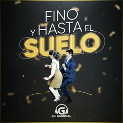 DJ Gandhal - Fino Y Hasta El Suelo