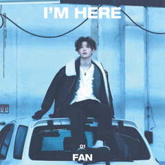 I'm Here - Fan ChengCheng
