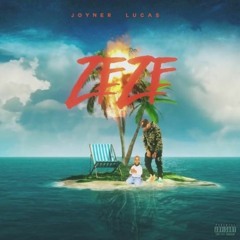 Joyner Lucas - ZeZe Freestyle