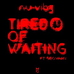 NU-VIB3 - Tired Of Waiting (Brent Anthony Remix)